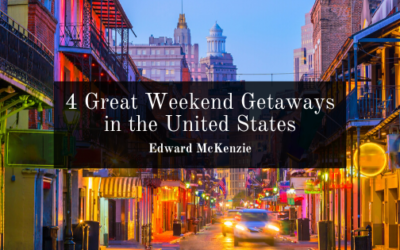 4 Great Weekend Getaways in the United States