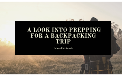 A Look into Prepping for a Backpacking Trip