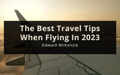 The Best Travel Tips When Flying In 2023