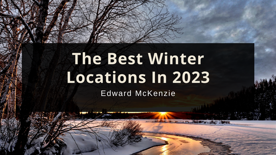 The Best Winter Locations In 2023