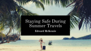 Staying Safe During Summer Travels