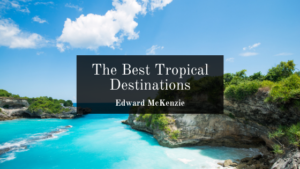 The Best Tropical Destinations