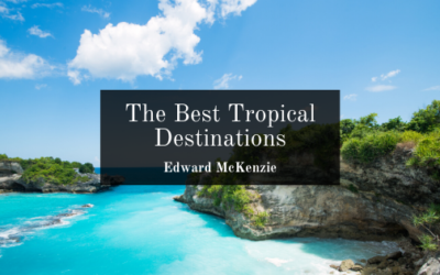 The Best Tropical Destinations