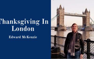 Edward McKenzie’s Thanksgiving in London